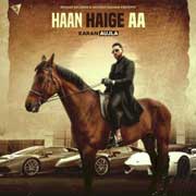 Haan Haige Aa - Karan Aujla Mp3 Song